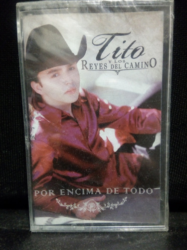 Tito Y  Los Reyes Del Camino - Por Encima De Todo (casete)