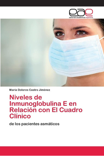Libro: Niveles De Inmunoglobulina E En Relación Con El Cuadr