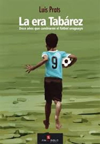 La Era Tabárez - Luis Prats