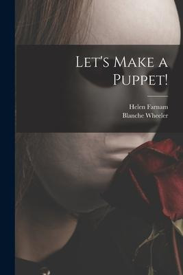 Libro Let's Make A Puppet! - Helen 1892- Farnam