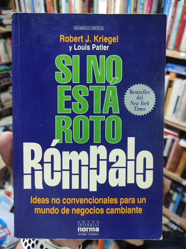 Si No Está Roto Rompalo - Robert J. Kriegel - Original 