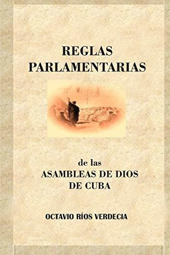 Reglas Parlamentarias De Las Asambleas De Dios De Cuba, De Octavio Rios Verdecia. Editorial Independently Published, Tapa Blanda En Español, 2018