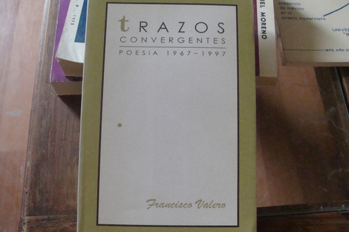 Trazos Convergentes , Poesia 1967-1997 , Año 1998