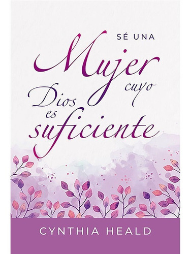 Sé Una Mujer Cuyo Dios Es Suficiente