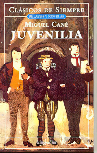 Juvenília: Nº 25 Version Completa, De Cane, Miguel. Serie N/a, Vol. Volumen Unico. Editorial Longseller, Tapa Blanda, Edición 1 En Español, 2007