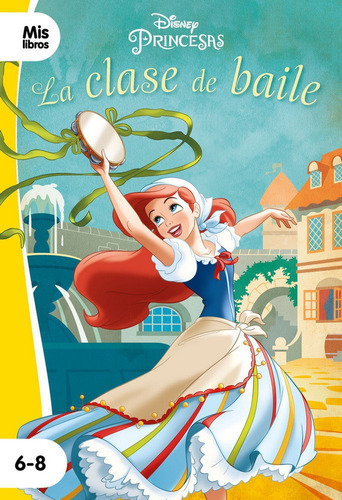 Princesas La Clase De Baile Narrativa Amarilla - Disney