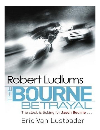 Robert Ludlum's The Bourne Betrayal - Jason Bourne (pa. Ew03