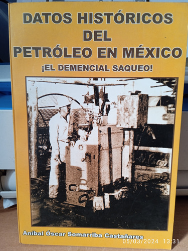 Datos Históricos Del Petróleo En México. Demencial Saqueo!!