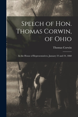 Libro Speech Of Hon. Thomas Corwin, Of Ohio: In The House...
