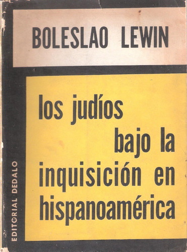 Los Judíos Bajo La Inquisición En Hispanoamérica, Lewin