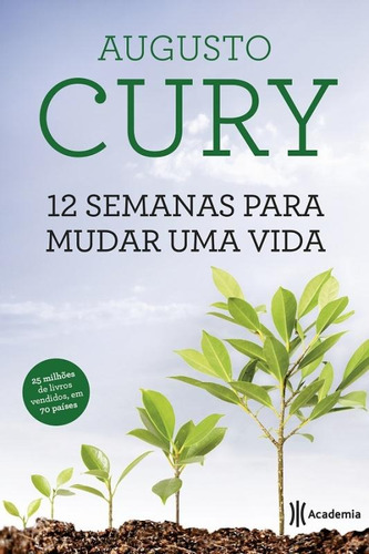 12 semanas para mudar uma vida - 3º edição, de Cury, Augusto. Editora Planeta do Brasil Ltda., capa mole em português, 2015