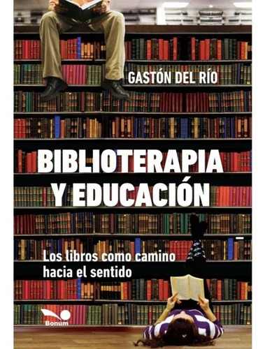 Biblioterapia Y Educación - Gastón Del Río