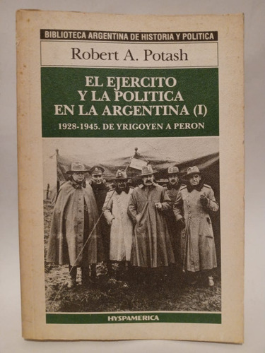 El Ejército Y La Política En La Argentina 1- Robert A.potash
