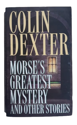 Morse's Greatest Mystery / Colin Dexter / Ed Ivy / En Inglés
