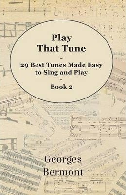 Libro Play That Tune - 29 Best Tunes Made Easy To Sing An...