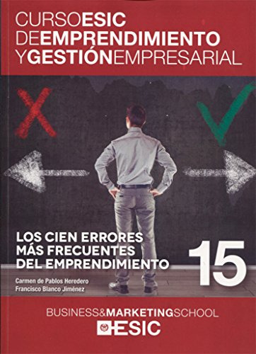 Cien Errores Más Frecuentes Del Emprendimiento,los: 15 (curs