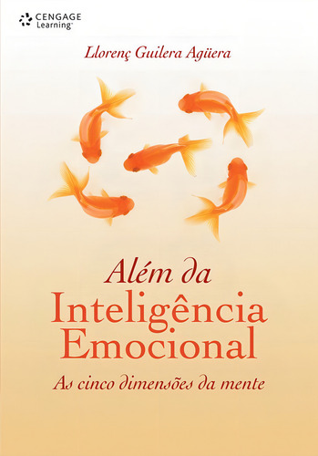 Além da inteligência emocional: As cinco dimensões da mente, de Agüera, Llorenç. Editorial Cengage Learning Edições Ltda., capa mole em português, 2008