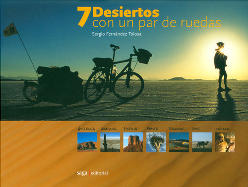 7 desiertos : con un par de ruedas: 7 desiertos con un par de ruedas, de Sergio Fernández Tolosa. Serie 8493605506, vol. 1. Editorial Promolibro, tapa dura, edición 2007 en español, 2007