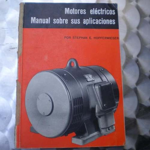 Motores Electricos, Manual Sobre Sus Aplicaciones, Stephan E