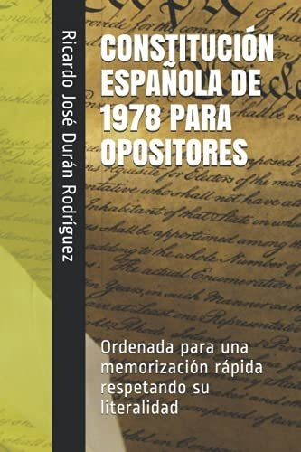 Constitución Española De 1978 Para Opositores: Ordenada Para