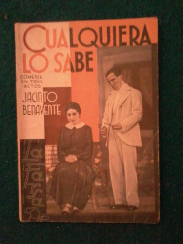 Cualquiera Lo Sabe - Jacinto Benavente Revista La Farsa 1935