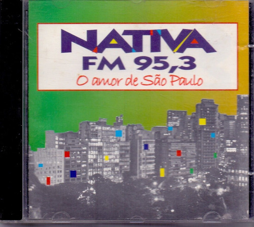 Cd Nativa Fm 95,3 - O Amor De São Paulo 