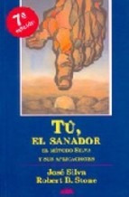 Tu El Sanador. El Método Silva Y Sus Aplicaciones