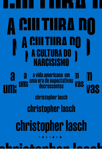 A cultura do narcisismo, de LASCH CHRISTOPHER., vol. Não Aplica. Editora Fósforo, capa mole em português