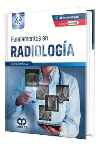 Libro - Fundamentos En Radiología 4ta Ed. +, De Fred. A Met