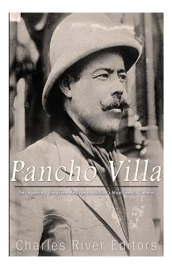 Libro Pancho Villa: The Legendary Life Of The Mexican Rev...