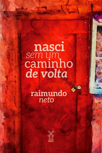 Nasci sem um caminho de volta, de Neto, Raimundo. Editora Moinhos Ltda, capa mole em português, 2021