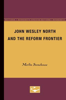 Libro John Wesley North And The Reform Frontier - Stoneho...