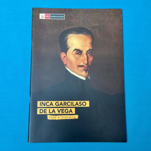 Inca Garcilaso De La Vega Vida E Historia Ministerio Cultura