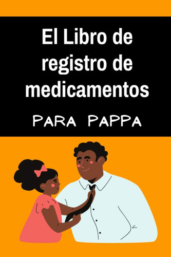 Libro: El Libro De Registro De Medicamentos Para El Padre: P