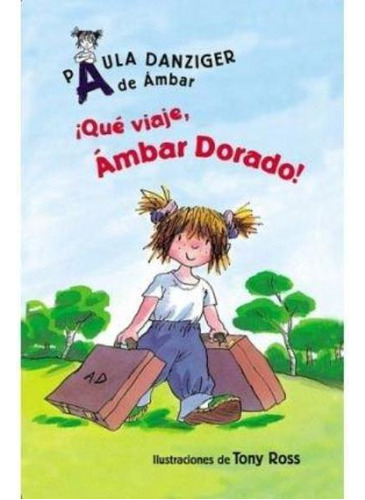 Que Viaje Ambar Brown!, De Danziger, Paula. Editorial Aguilar,altea,taurus,alfaguara, Tapa Tapa Blanda En Español