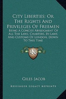 Libro City Liberties; Or The Rights And Privileges Of Fre...