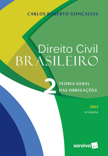 Direito Civil Brasileiro - Teoria Geral das Obrigações - 19ª edição 2022, de Gonçalves, Carlos Roberto. Editora Saraiva Educação S. A., capa mole em português, 2022