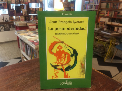 La Posmodernidad (explicada A Niños) - Jean-francois Lyotard