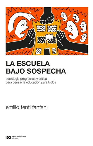 Imagen 1 de 2 de Libro Escuela Bajo Sospecha, La - Tenti Fanfani, Emilio