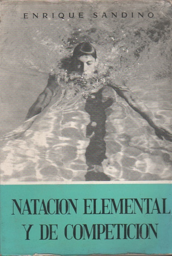 Libro * Natacion Elemental Y De Competicion * E. Sandino