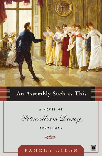 Una Asamblea Como Ésta: Una Novela De Fitzwilliam Darcy,