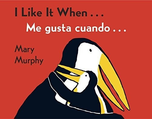 I Like It When . . . /me Gusta Cuando . . . (spanish, de Murphy, Mary. Editorial HMH Books for Young Readers en inglés