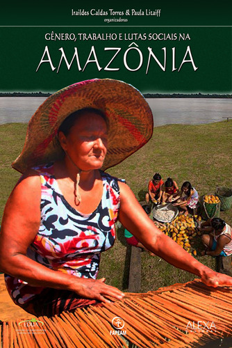 Gênero, Trabalho E Lutas Sociais Na Amazônia.