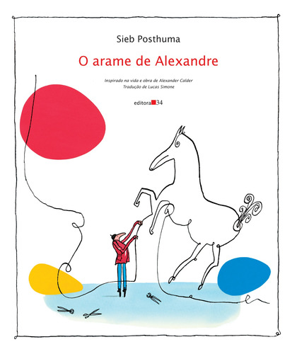 O arame de Alexandre, de Posthuma, Sieb. Editora 34 Ltda., capa mole em português, 2015