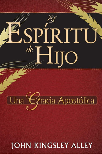 Libro El Espiritu De Hijo Una Gracia Apostolica (spanish Ed