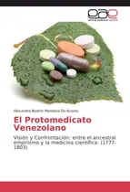 Comprar Libro: El Protomedicato Venezolano: Visión Y Confrontación: