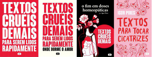 Kit 4 Livros Textos Cruéis Demais Para Serem Lidos Rapidamente - Igor Pires, De Igor Pires. Série Textos Cruéis Editora Globo Alt, Capa Mole Em Português, 2021