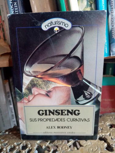 Ginseng Sus Propidads Curativas Alex Rodney