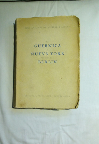 De Guernica A Nueva York Pasando Por Berlin.
