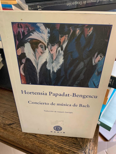 Concierto De Musica De Bach. Hortensia Papadat-bengescu
